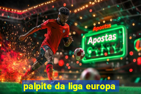 palpite da liga europa