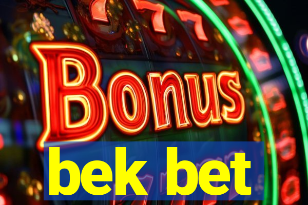 bek bet