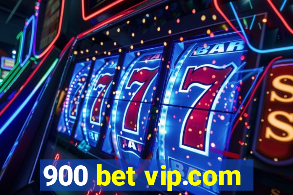 900 bet vip.com