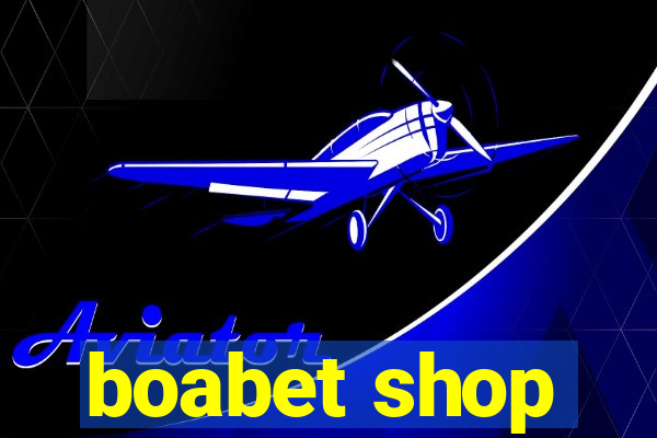 boabet shop