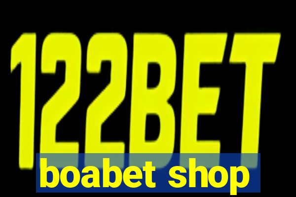 boabet shop