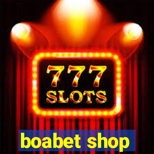 boabet shop