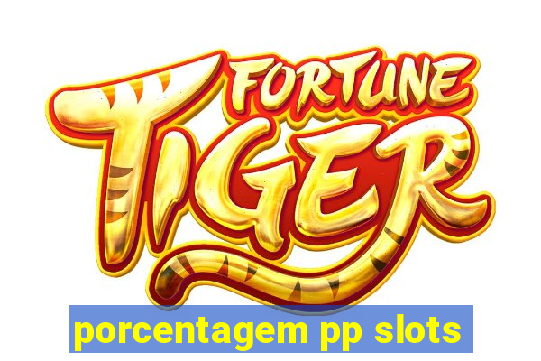 porcentagem pp slots