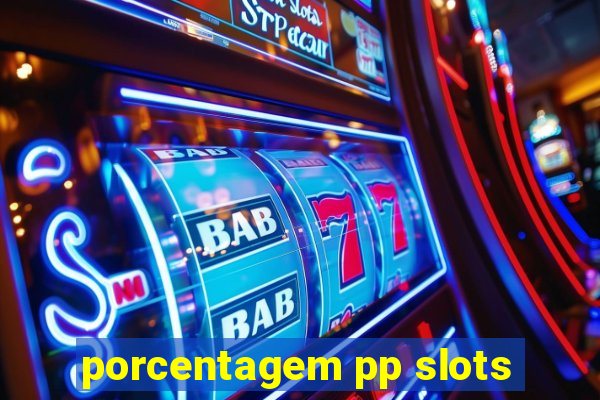 porcentagem pp slots