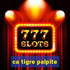 ca tigre palpite