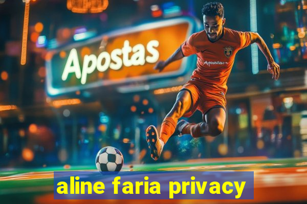 aline faria privacy