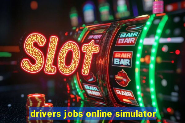 drivers jobs online simulator