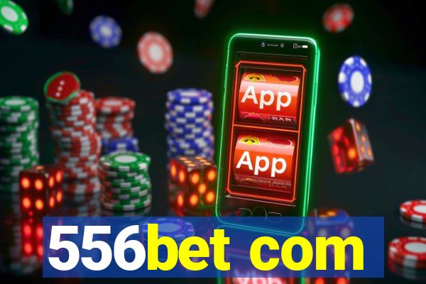 556bet com