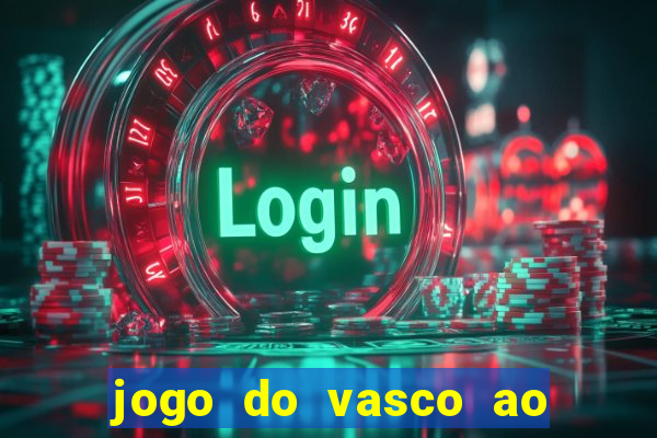 jogo do vasco ao vivo hd