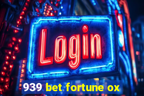 939 bet fortune ox