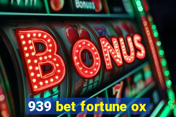 939 bet fortune ox