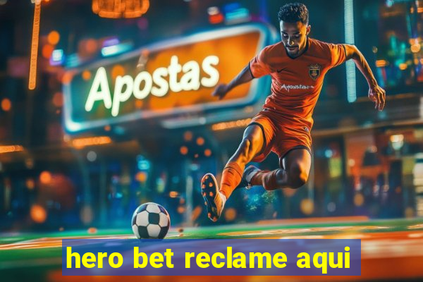 hero bet reclame aqui