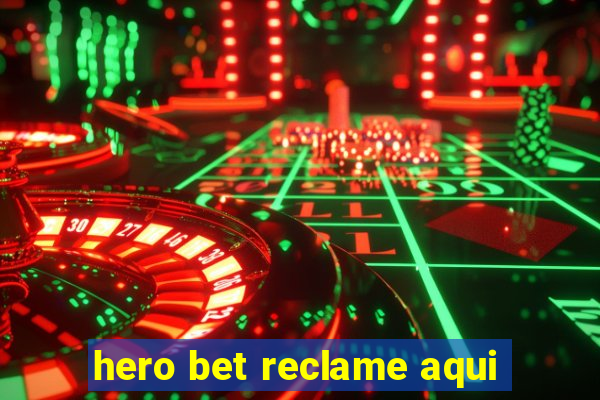 hero bet reclame aqui