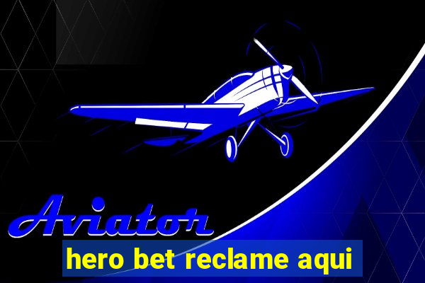 hero bet reclame aqui