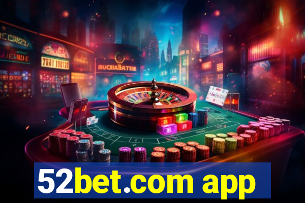 52bet.com app