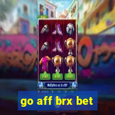 go aff brx bet