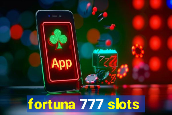 fortuna 777 slots