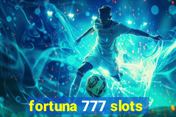 fortuna 777 slots