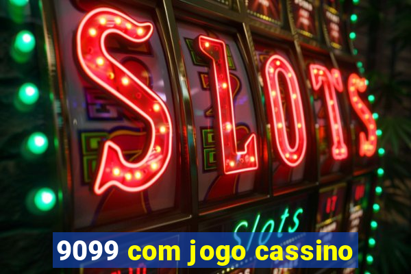 9099 com jogo cassino