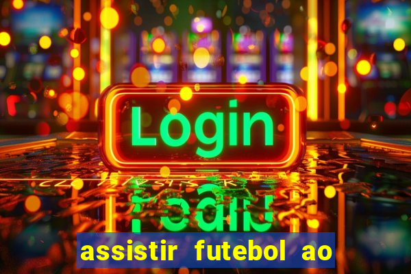 assistir futebol ao vivo multi multicanal