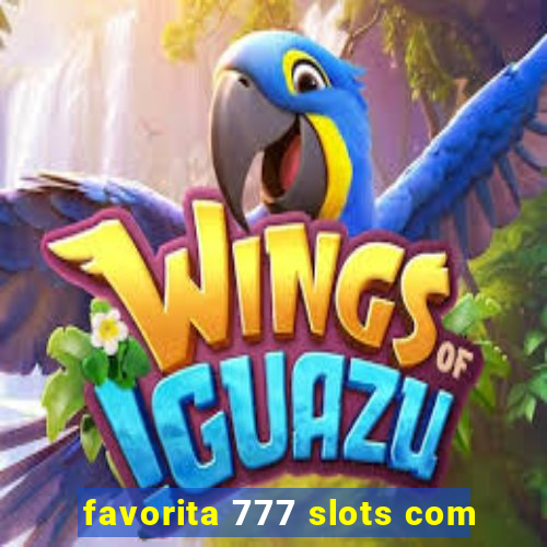 favorita 777 slots com