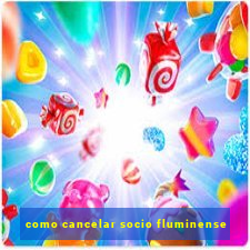 como cancelar socio fluminense