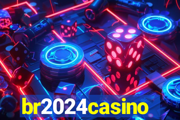 br2024casino