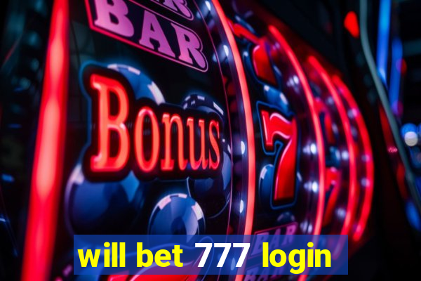 will bet 777 login