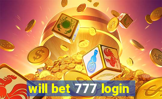 will bet 777 login