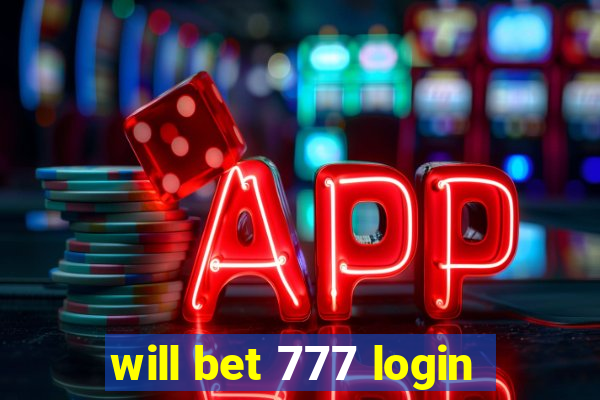 will bet 777 login