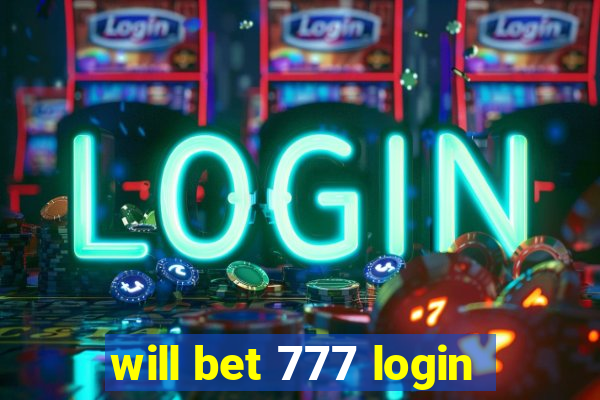 will bet 777 login