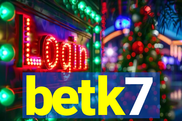 betk7