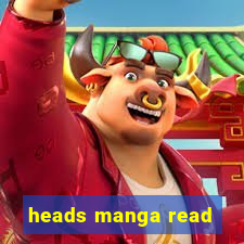 heads manga read