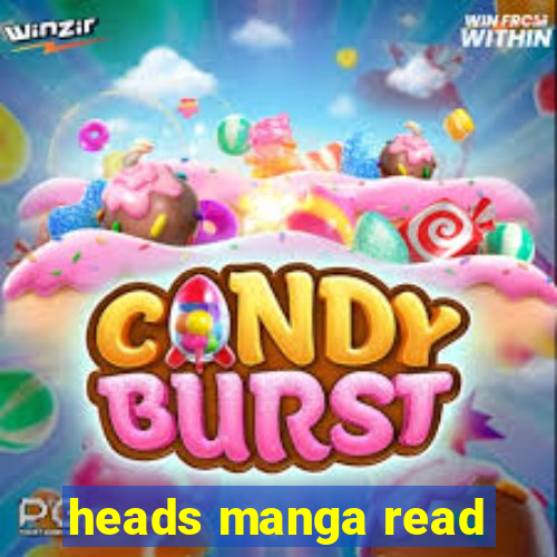 heads manga read