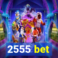 2555 bet