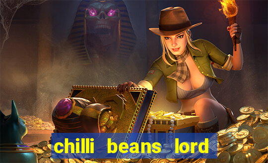 chilli beans lord of the rings