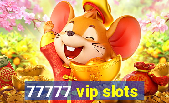 77777 vip slots