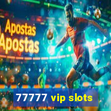 77777 vip slots