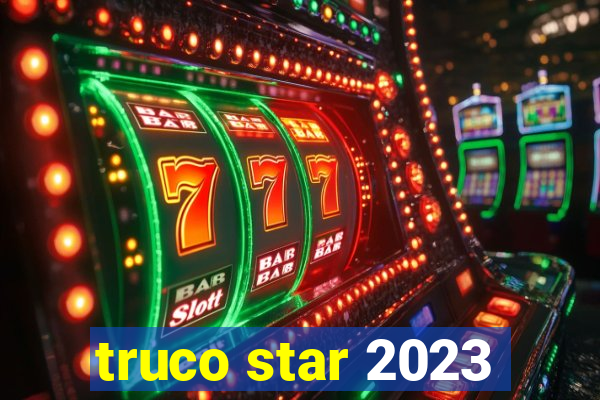 truco star 2023