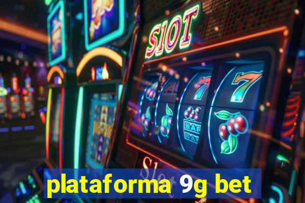 plataforma 9g bet