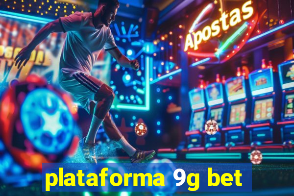 plataforma 9g bet