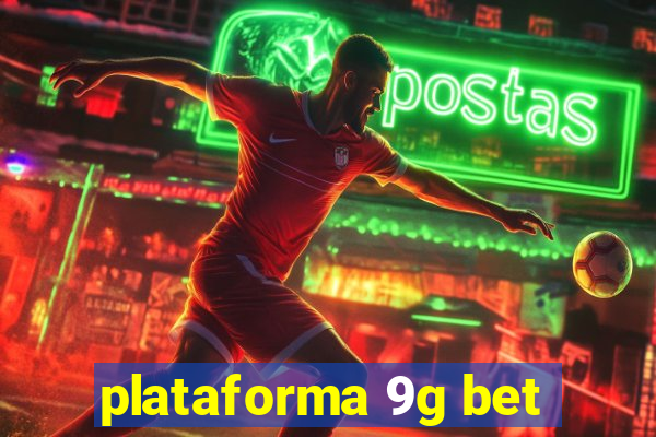 plataforma 9g bet