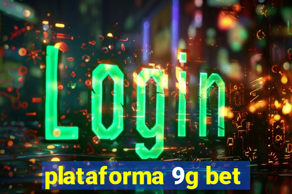 plataforma 9g bet