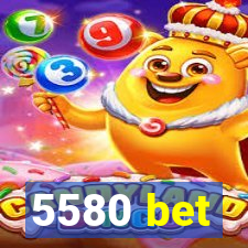 5580 bet