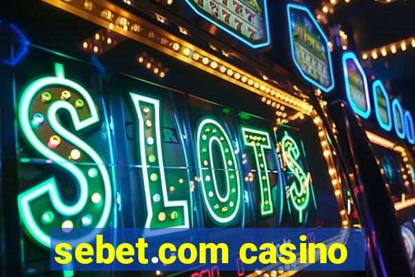 sebet.com casino