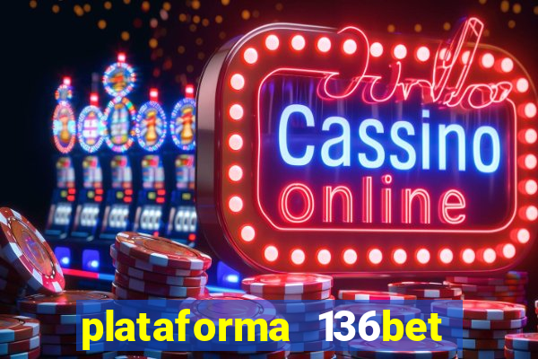 plataforma 136bet paga mesmo