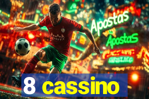 8 cassino