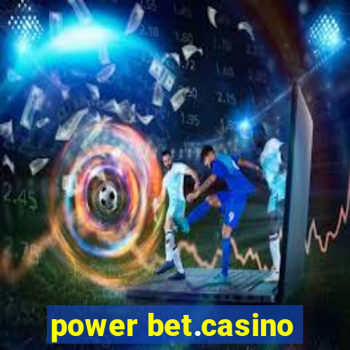 power bet.casino