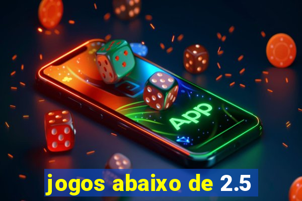 jogos abaixo de 2.5