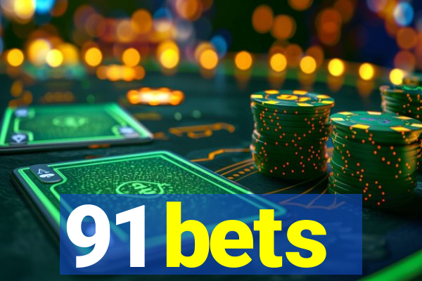 91 bets